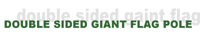 double sided giant advertising flag pole